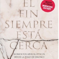 El fin siempre está cerca (Dan Carlin)