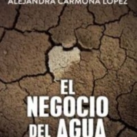 El Negocio del Agua. Como Chile se Convirtió en Tierra Seca