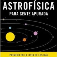 Astrofisica Para Gente Apurada – Neil Degrasse Tyson – Paidos