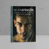 Libro neuroatención - derarrolla la atención de un lince y toma mejores decisiones.