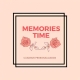 MEMORIES TIME