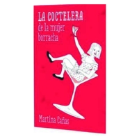 La Coctelera de la Mujer Borracha Martina Cañas · Plaza